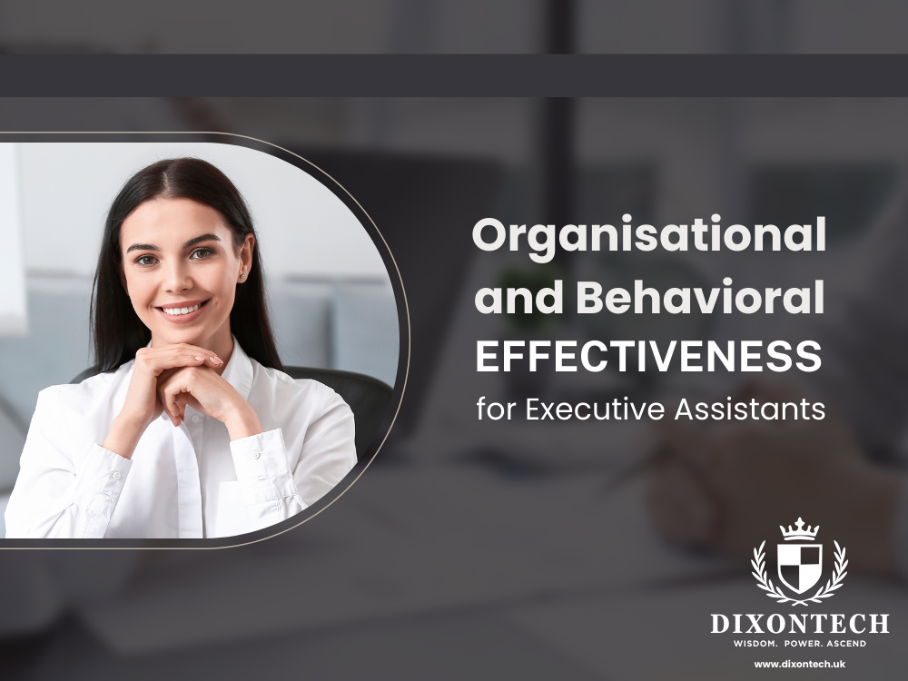 Organisational and Behavioural Effectiveness for Executive Assistants